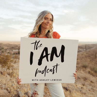 The I Am Podcast with Ashley LeMieux The I Am Podcast with Ashley LeMieux