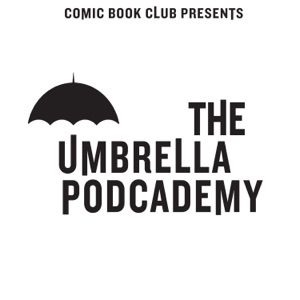 The Umbrella Podcademy: “I Heard A Rumor”
