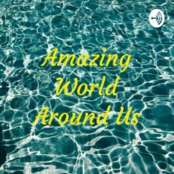 Amazing World Around Us