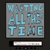 Wasting All This Time artwork