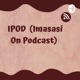 IPOD (Imasasi ON Podcast)