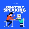Remotely Speaking - Prime Group's Podcast artwork