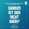 Warum ist das nicht grün? – Der Blauer Leben Podcast