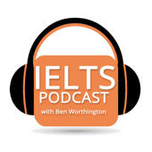 IELTS Podcast - Ben Worthington