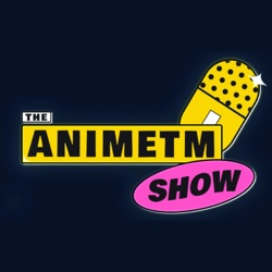 The AnimeTM Show