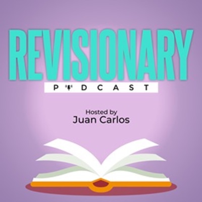 Revisionary Podcast Revisionary Podcast