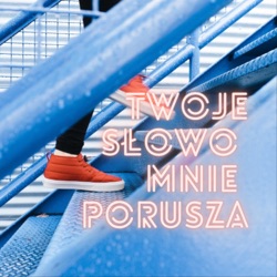 TSMP [#09] 30 minut i tak was nie zbawi | Twoje Słowo mnie porusza