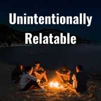 Unintentionally Relatable podcast