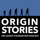 Origin Stories - The Leakey Foundation