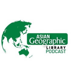 Asian Geographic Library:Podcast