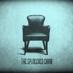 The Splintered Chair