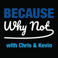 Because Why Not podcast