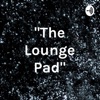 "The Lounge Pad" artwork