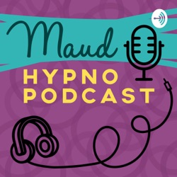 Maud Hypno-Podcast