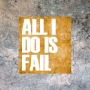 All I Do Is Fail artwork