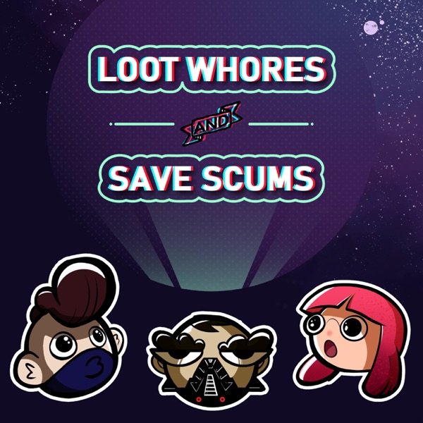 Loot Whores & Save Scums Artwork