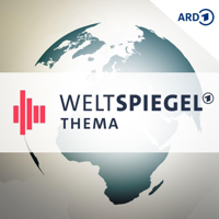 Weltspiegel Thema podcast