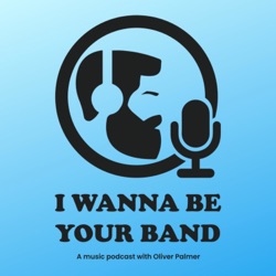 I wanna be your band Podcast