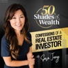 50 Shades of Wealth - Confessions of a Real Estate Investor artwork