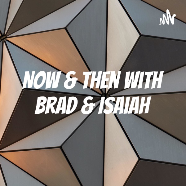 Now & Then with Brad & Isaiah Artwork