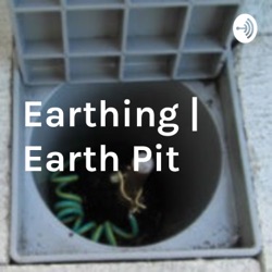 Earthing Inspection Pit | Earthing Chamber | Earth Pit Types | Earthing Maintains | Grounding Pit