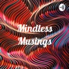 Mindless Musings artwork