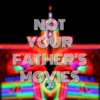 Not Your Father's Movies artwork