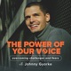 The Power Of Your Voice