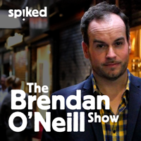 The Brendan O'Neill Show podcast