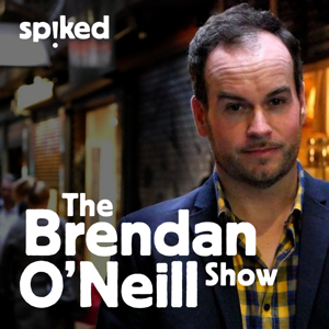 The Brendan O'Neill Show podcast