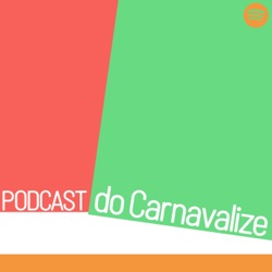 Podcast do Carnavalize