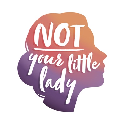 Not Your Little Lady Not Your Little Lady