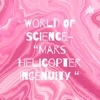 World Of Science- “Mars Helicopter Ingenuity “ artwork