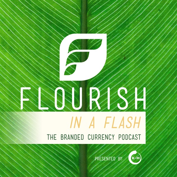 Flourish in a Flash: The Gift Card and Branded Currency Podcast Artwork