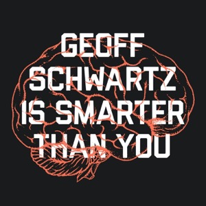 Geoff Schwartz Is Smarter Than You