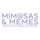 Mimosas & Memes