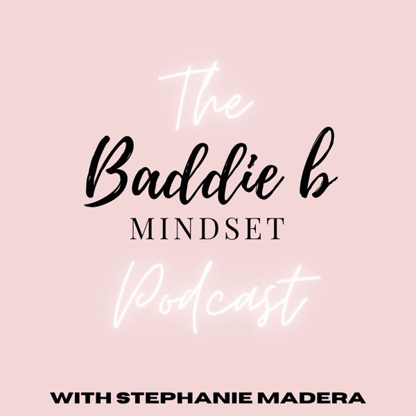 The Baddie B Mindset Podcast Artwork