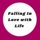 Falling in Love with Life 