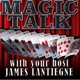 Magic Talk with James & Joshua Lantiegne