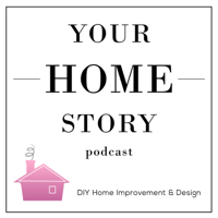 Your Home Story podcast