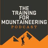The Training For Mountaineering Podcast - Rowan Smith: Mountaineering Fitness Coach