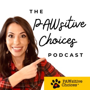 The PAWsitive Choices Podcast