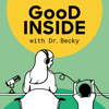 Good Inside with Dr. Becky - Dr. Becky Kennedy