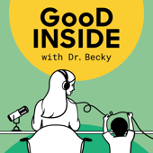 Good Inside with Dr. Becky - Dr. Becky Kennedy