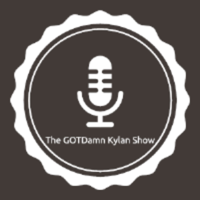 The GOTDamn Kylan Show podcast