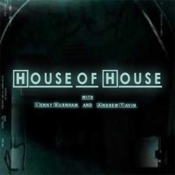 House of House Episode 56: House of House Gaiden Episode 5: Home of Holmes Episode 4: A Case of Identity