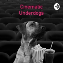 Cinematic Underdogs