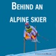Behind an alpine skier : A podcast by Loïc Meillard