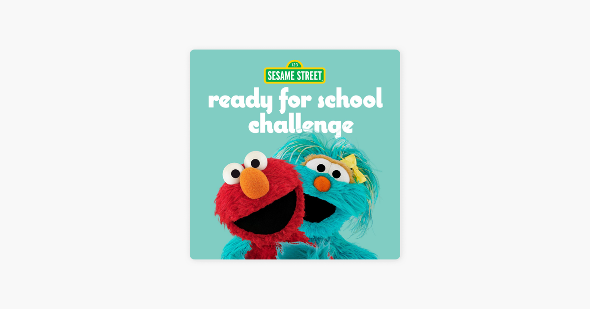 Sesame Street Ready For School Challenge On Apple Podcasts