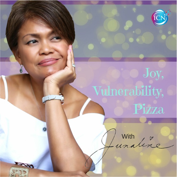 Joy, Vulnerability, Pizza - with Junaline Artwork